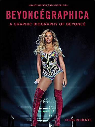 Beyoncegraphica: A Graphic Biography of Beyoncé